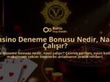 Casino-Deneme-Bonusu-Nedir-Nasil-Calisir-overlay-1788120649.jpg
