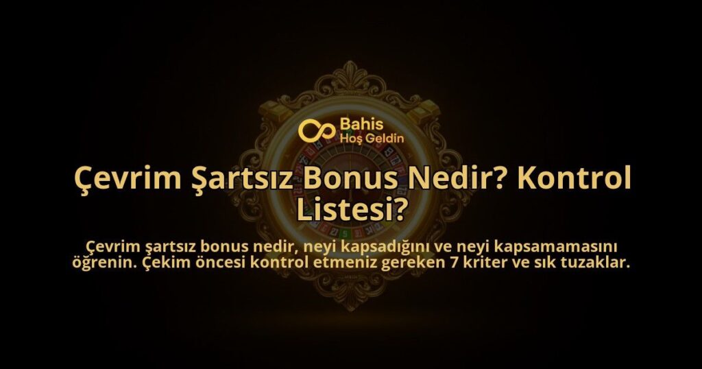 Cevrim-Sartsiz-Bonus-Nedir-Kontrol-Listesi-overlay-1788102694.jpg