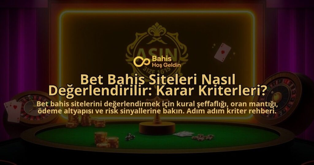Bet-Bahis-Siteleri-Nasil-Degerlendirilir-Karar-Kriterleri-overlay-1788246502.jpg