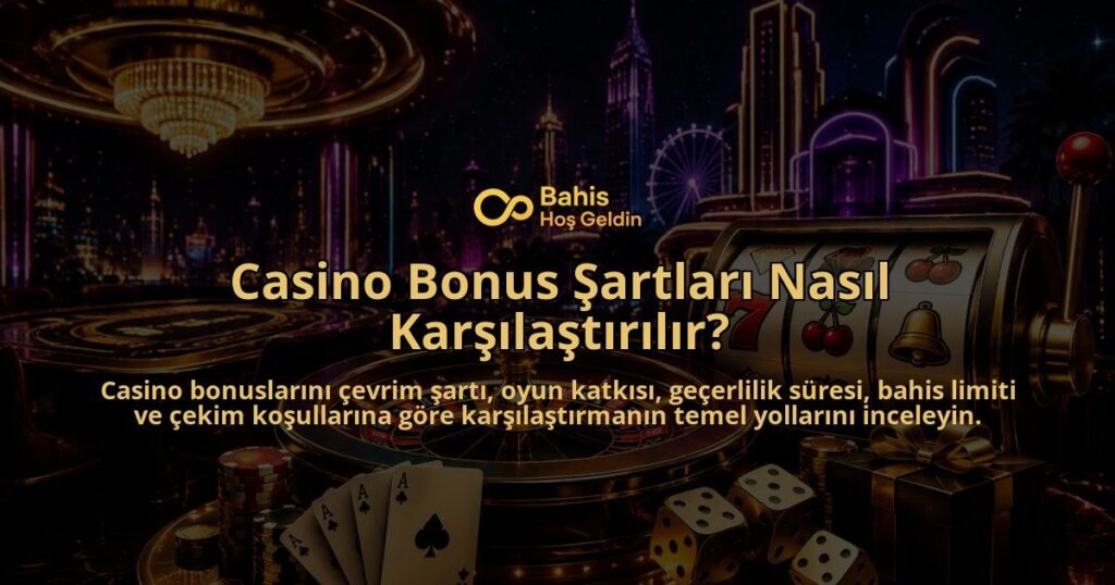 Casino-Bonus-Sartlari-Nasil-Karsilastirilir-overlay-1789753242.jpg